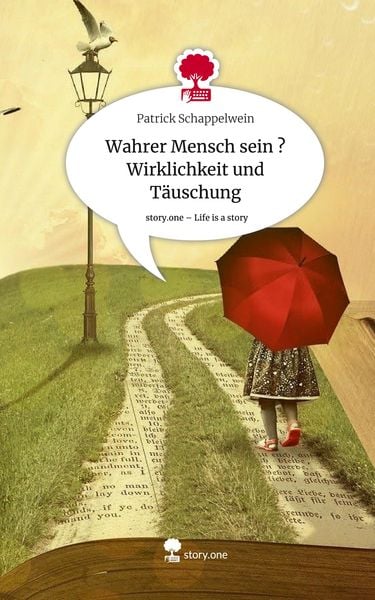 Produktbild: Wahrer Mensch sein ? Wirklichkeit und T&auml;uschung. Life is a Story - story.one