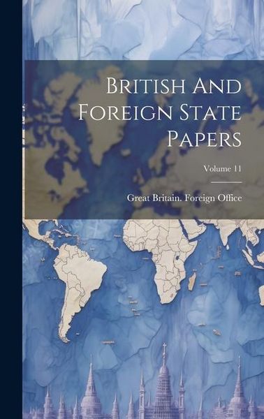Produktbild: British And Foreign State Papers; Volume 11