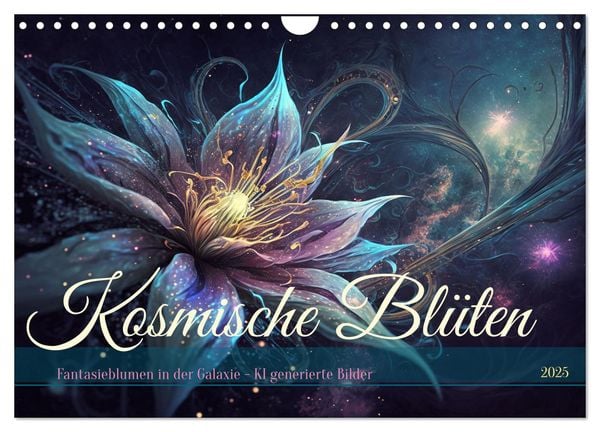 Kosmische Blüten (Wandkalender 2025 DIN A4 quer), CALVENDO Monatskalender