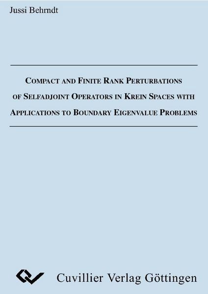 Produktbild: Compact and Finite Rank Perturbations of Selfadjoint Operators in Krein Spaces with Applications to Boundary Eigenvalue Problems