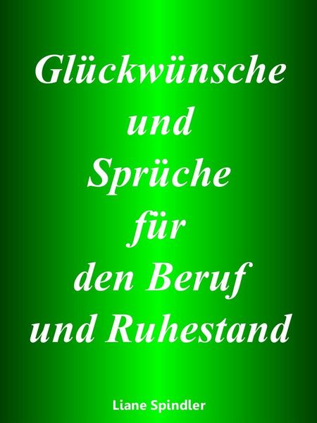 Produktbild: Gl&uuml;ckw&uuml;nsche und Spr&uuml;che f&uuml;r den Beruf und Ruhestand