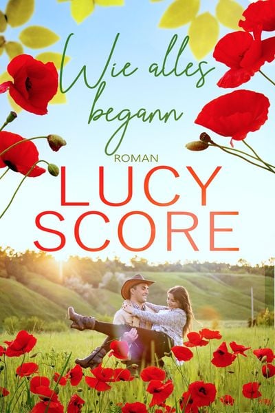 Produktbild: Wie alles begann: Ein Kleinstadt Liebesroman von TikTok Bestseller Autorin Lucy Score