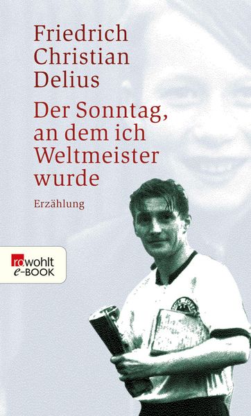Produktbild: Der Sonntag, an dem ich Weltmeister wurde