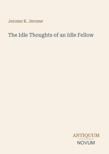 Produktbild: The Idle Thoughts of an Idle Fellow
