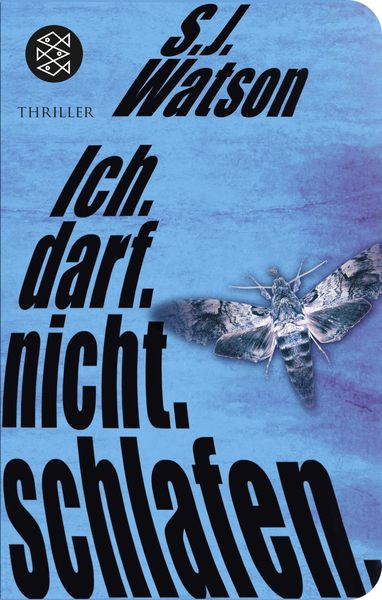 Ich. Darf. Nicht. Schlafen., Taschenbuch von S.J. Watson, Fischer Taschenbuch Verlag