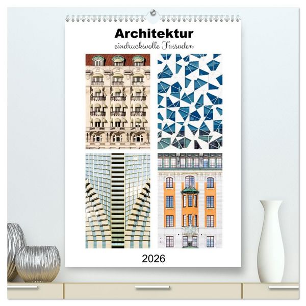 Produktbild: Architektur. eindrucksvolle Fassaden (hochwertiger Premium Wandkalender 2026 DIN A2 hoch), Kunstdruck in Hochglanz