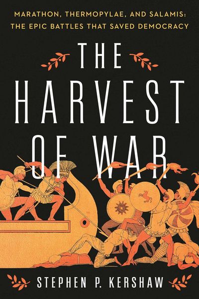 Produktbild: The Harvest of War: Marathon, Thermopylae, and Salamis: The Epic Battles That Saved Democracy