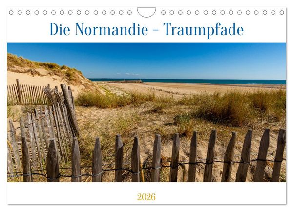 Die Normandie - Traumpfade (Wandkalender 2026 DIN A4 quer), CALVENDO Monatskalender