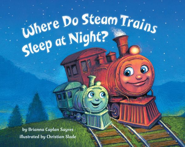 Produktbild: Where Do Steam Trains Sleep at Night?