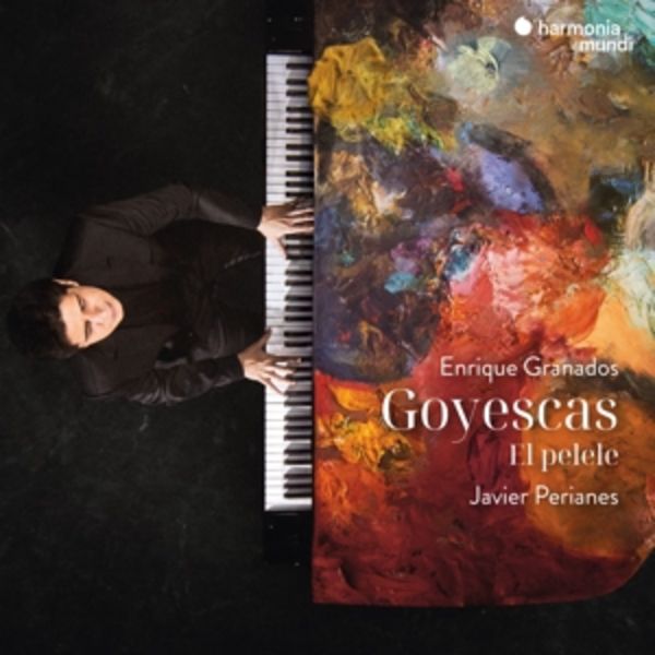 Granados: Goyescas - El pelele - Javier Perianes, CD