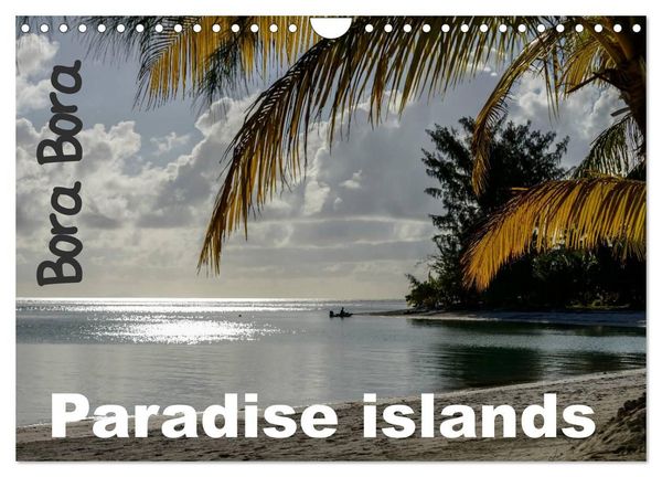 Produktbild: Bora Bora, Paradise islands (Wall Calendar 2027 DIN A4 landscape), CALVENDO 12 Month Wall Calendar