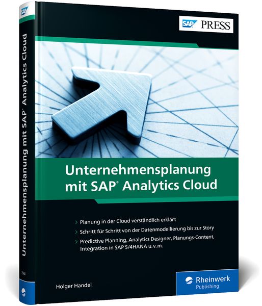 Unternehmensplanung mit SAP Analytics Cloud, Gebundene Ausgabe von Holger Handel, Rheinwerk, 9783836279444