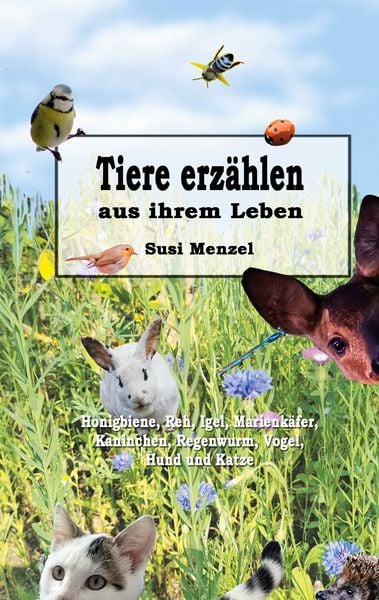 Tiere erzählen aus ihrem Leben, Taschenbuch von Susi Menzel, BoD – Books on Demand, 9783769398366