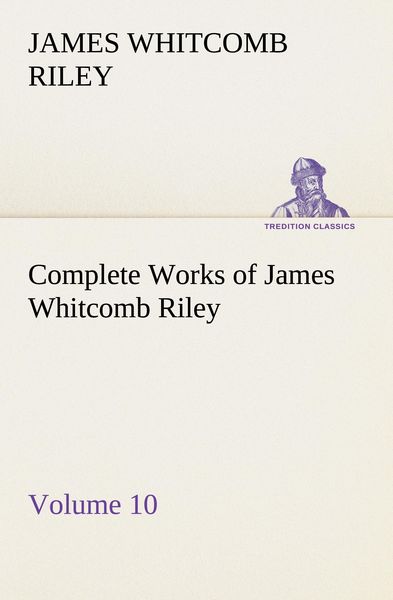 Produktbild: Complete Works of James Whitcomb Riley - Volume 10