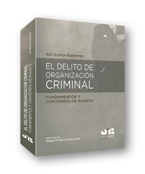 Produktbild: El delito de organizaci&oacute;n criminal : fundamentos y contenido de injusto
