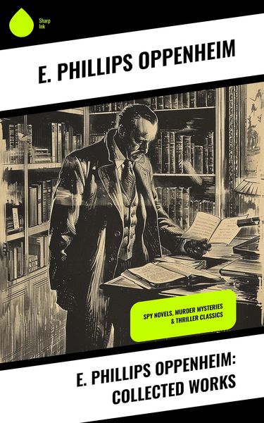 Produktbild: E. Phillips Oppenheim: Collected Works