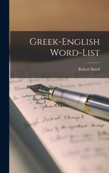 Greek-English Word-list, Gebundene Ausgabe von Robert Baird, Creative Media Partners, LLC, 9781016949965