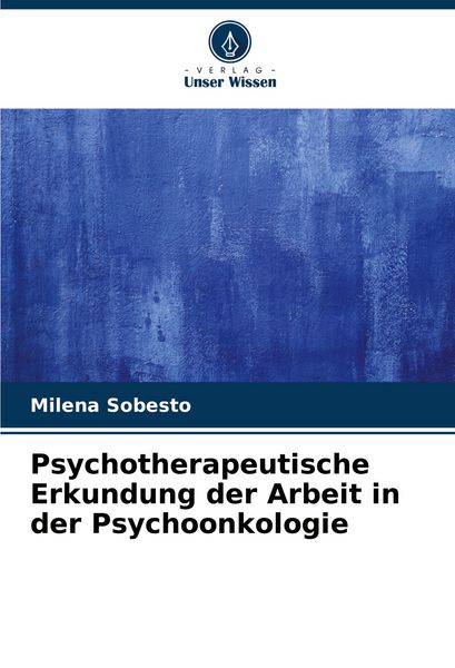 Produktbild: Psychotherapeutische Erkundung der Arbeit in der Psychoonkologie