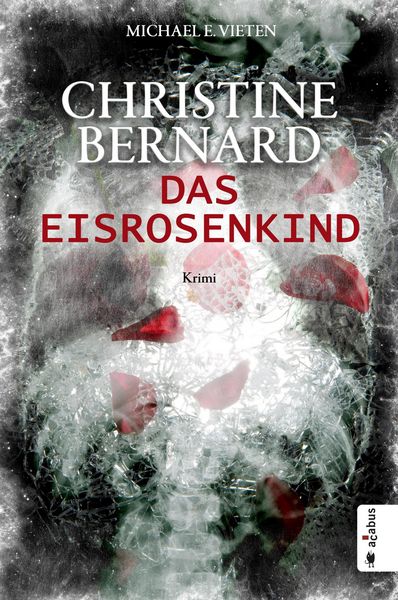 Produktbild: Christine Bernard. Das Eisrosenkind