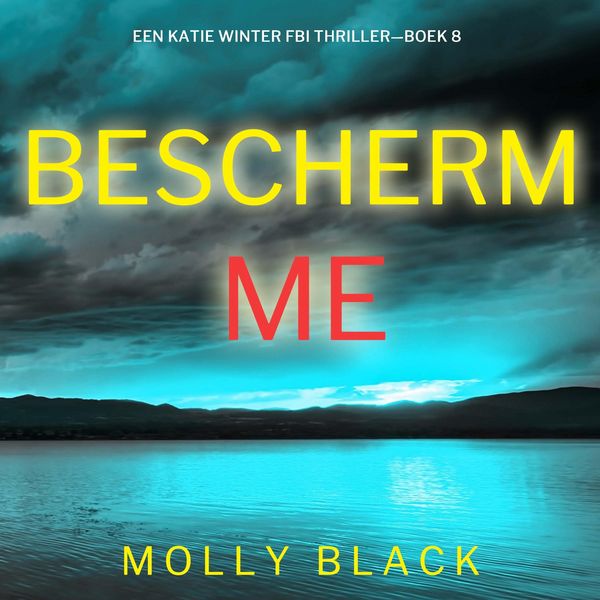 Bescherm Me (Een Katie Winter FBI Thriller—Boek 8) - Molly Black, Audio, 9798341562912