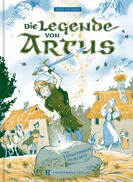 Die Legende von Artus, Gebundene Ausgabe von Anna Kindermann, Kindermann Verlag, 9783949276675