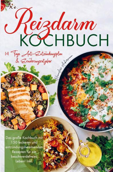 Produktbild: Reizdarm Kochbuch mit entz&uuml;ndungshemmenden Rezepten f&uuml;r ein beschwerdefreies Leben!