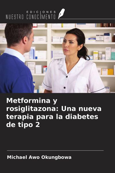 Produktbild: Metformina y rosiglitazona: Una nueva terapia para la diabetes de tipo 2