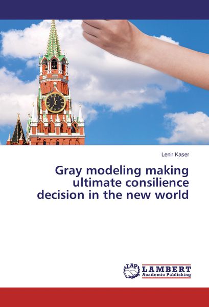 Produktbild: Gray modeling making ultimate consilience decision in the new world