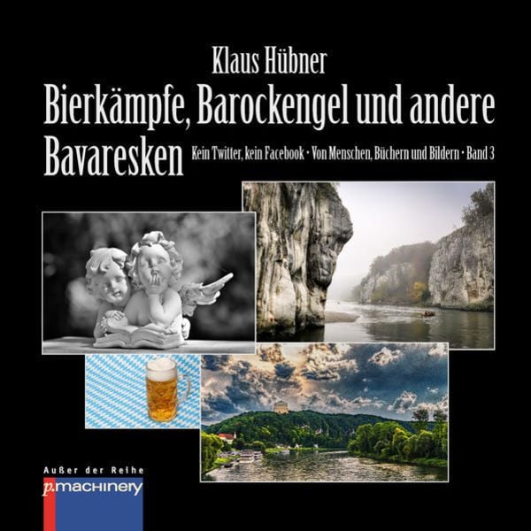 Bierkämpfe, Barockengel und Andere Bavaresken, Taschenbuch von Klaus Hübner, P.machinery, 9783957652119