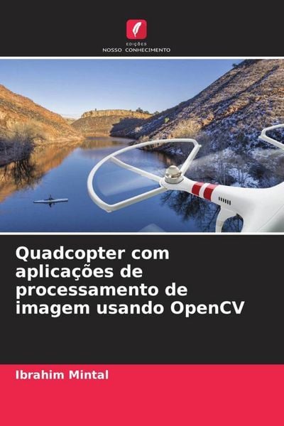 Produktbild: Quadcopter com aplica&ccedil;&otilde;es de processamento de imagem usando OpenCV