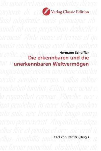 Scheffler, H: Die erkennbaren und die unerkennbaren Weltverm, Taschenbuch von Hermann Scheffler, Verlag Classic Edition, 9783869321233