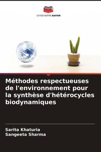 Produktbild: M&eacute;thodes respectueuses de l'environnement pour la synth&egrave;se d'h&eacute;t&eacute;rocycles biodynamiques