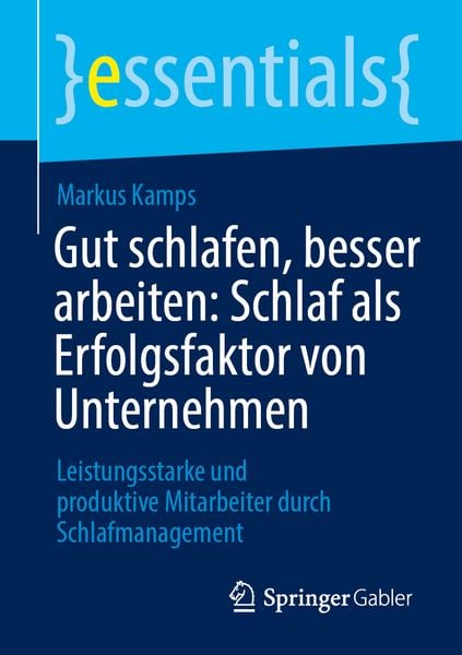 Produktbild: Gut schlafen, besser arbeiten: Schlaf als Erfolgsfaktor von Unternehmen