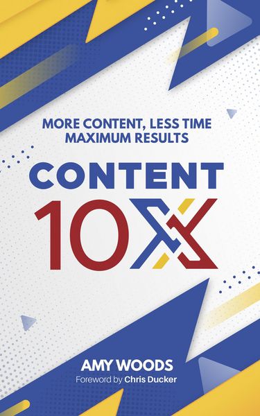Produktbild: Content 10x: More Content, Less Time, Maximum Results