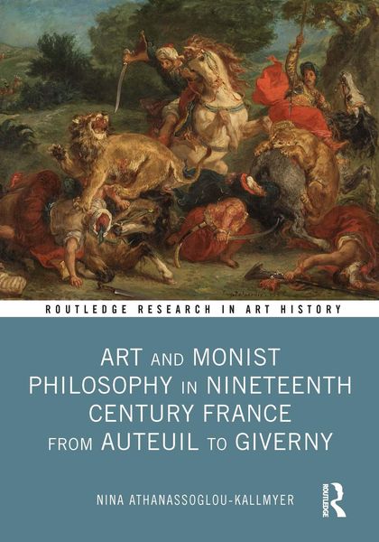 Produktbild: Art and Monist Philosophy in Nineteenth Century France From Auteuil to Giverny