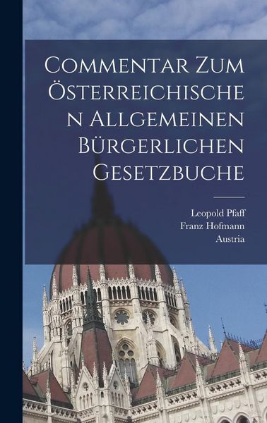 Produktbild: Commentar zum &ouml;sterreichischen allgemeinen b&uuml;rgerlichen Gesetzbuche