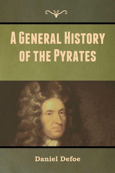 A General History of the Pyrates, Taschenbuch von Daniel Defoe, Bibliotech Pr, 9781647999254