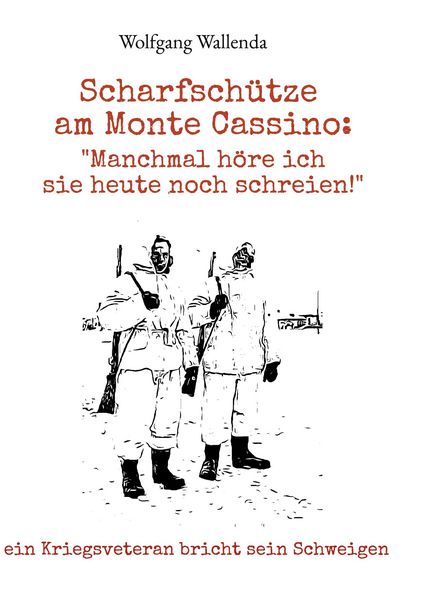 Produktbild: Scharfsch&uuml;tze am Monte Cassino: "Manchmal h&ouml;re ich sie heute noch schreien!"