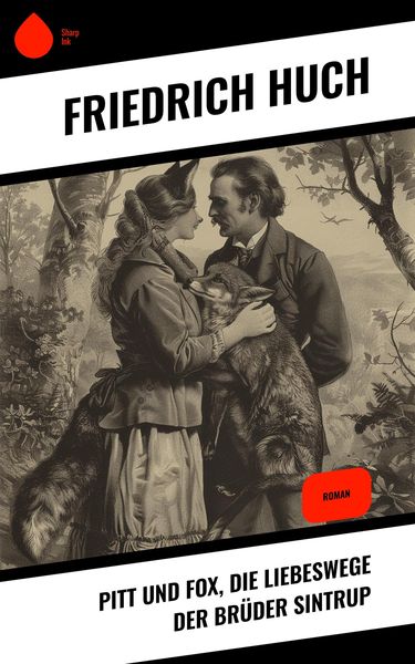 Produktbild: Pitt und Fox, die Liebeswege der Br&uuml;der Sintrup