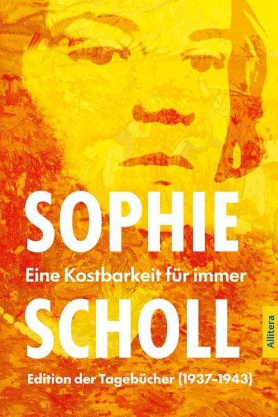 Produktbild: Sophie Scholl. Eine Kostbarkeit f&uuml;r immer