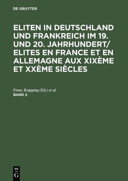 Produktbild: Eliten in Deutschland und Frankreich im 19. und 20. Jahrhundert/Elites en France et en Allemagne aux XIX&egrave;me et XX&egrave;me si&egrave;cles. Band 2