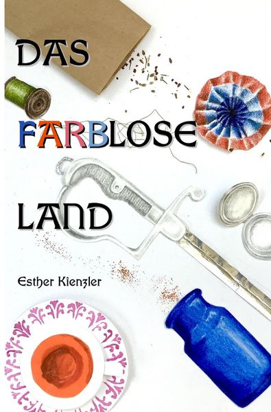 Das farblose Land, Taschenbuch von Esther Kienzler, Epubli, 9783818723927