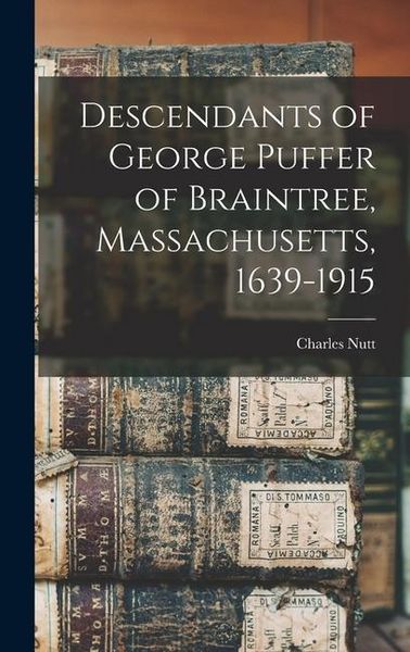 Produktbild: Descendants of George Puffer of Braintree, Massachusetts, 1639-1915