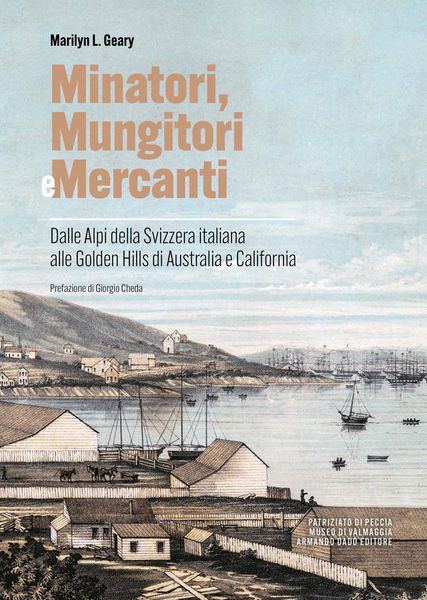 Produktbild: Minatori, mungitori e mercanti. Dalle Alpi della Svizzera italiana alle Golden Hills di Australia e California