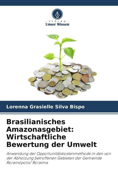 Produktbild: Brasilianisches Amazonasgebiet: Wirtschaftliche Bewertung der Umwelt