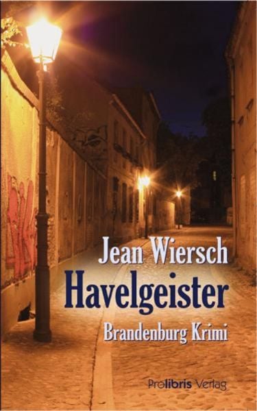 Havelgeister, Taschenbuch von Jean Wiersch, Prolibris, 978-3-935263-87-0