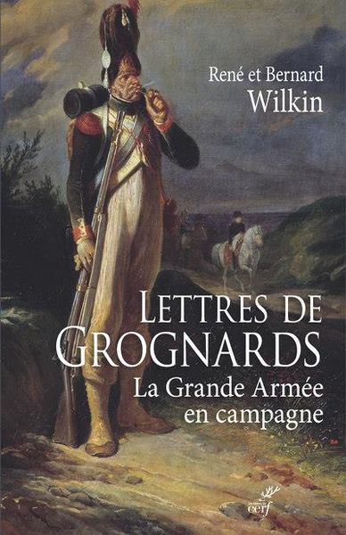 Produktbild: Lettres de grognards : la Grande Arm&eacute;e en campagne