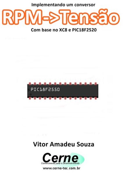 Produktbild: Implementando Um Conversor Rpm->tens&atilde;o Com Base No Xc8 E Pic18f2520
