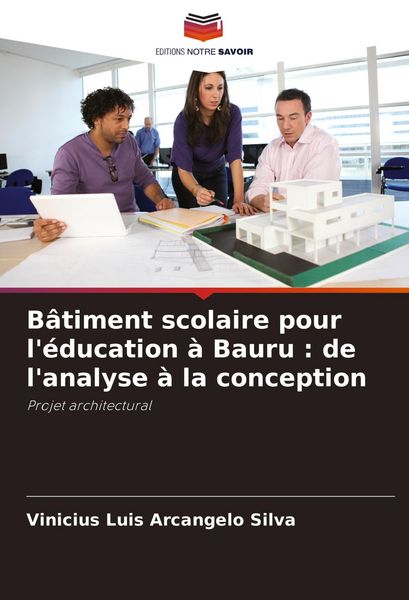 Produktbild: B&acirc;timent scolaire pour l'&eacute;ducation &agrave; Bauru : de l'analyse &agrave; la conception