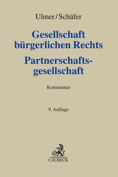 Gesellschaft bürgerlichen Rechts und Partnerschaftsgesellschaft. GbR, PartG, Gebundene Ausgabe von Carsten Schäfer , Peter Ulmer, C.H. Beck,